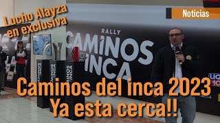 Caminos del inca 2023 con Lucho Alayza en exclusiva [upl. by Okika631]