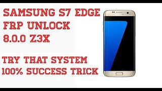 Samsung S7 Edge 80 Frp Bypass Z3x Box 2018 [upl. by Dimitri]