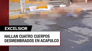 Tiran cuatro cuerpos desmembrados en calles de Acapulco [upl. by Whitehouse]