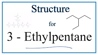 How Write the Structure for 3Ethylpentane [upl. by Sotsirhc26]