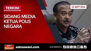 LANGSUNG Sidang media Ketua Polis Negara  23 Sept 2024 [upl. by Eintroc]