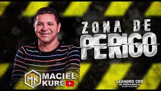 MACIEL KURE ZONA DE PERIGO [upl. by Silrac188]