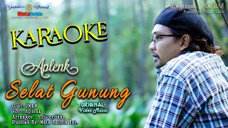 SELAT GUNUNG KARAOKE  Mata Bathin [upl. by Namyac146]