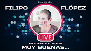 🎙 Muy buenas con Filipo Flopez 🎪 5 julio 2023 [upl. by Bentley]