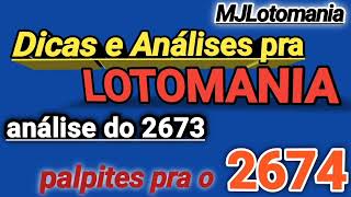 LOTOMANIA 2673  Análises e Dicas mais um palpite pra o conc2674 [upl. by Mowbray]