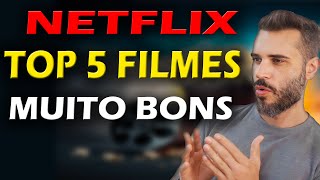 TOP 5 FILMES ÓTIMOS pra ASSISTIR na NETFLIX [upl. by Torrey]