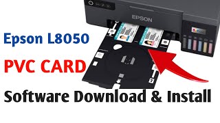 Epson L8050 PVC Card Printing Software Download and install  Epson L8050 Printer Driver Download [upl. by Gothurd]