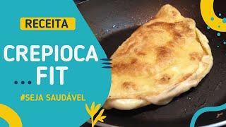 NÃO COMA PÃO  RECEITA DE CREPIOCA FIT DELICIOSA [upl. by Annawt]