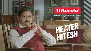 Dont be a Heater Hitesh  Safe and Reliable  Racold Water Heaters [upl. by Roxanna]