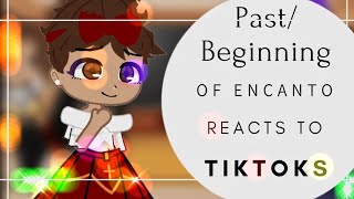 PastBeginning Of Encanto Reacts To TiktoksFuture Part 12DisneyPast Encanto [upl. by Betteann]