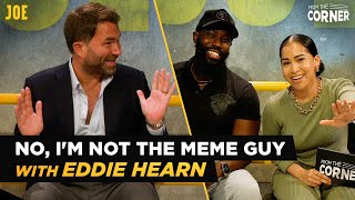 Eddie Hearn quotNo Im Not The Meme Guyquot  From The Corner S01 E01 [upl. by Ardys]