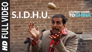 SIDHU Full Video  Chandni Chowk To China  Akshay Kumar Deepika Padukone  Kailash Kher [upl. by Mareld]