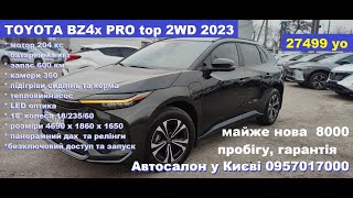 ШОРТОГЛЯД TOYOTA BZ4X PRO 2023 top 2WD майже нова 8000 км  27500 у о у Києві 0957017000 [upl. by Yajeet]