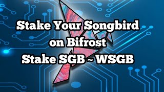 Stake Your Songbird on Bifrost  Delegate and Wrap SGB [upl. by Hnoj289]