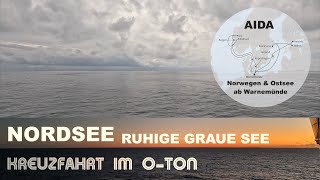 Nordsee  Deutschland nach Norwegen  Ruhige Graue See  AIDA Kreuzfahrt [upl. by Martelli]