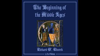 The Beginning of the Middle Ages by Richard William CHURCH Part 12  Full Audio Book [upl. by Wolfe]