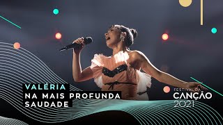 Valéria – Na Mais Profunda Saudade  1ª Semifinal  Festival da Canção 2021 [upl. by Frayda944]