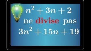 Divisibilité • Montrer que n23n2 ne divise pas 3n215n19 • arithmétique • terminale S spé [upl. by Annyl]