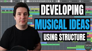 How to Develop a Musical Idea using Structure and Texture [upl. by Attenweiler]