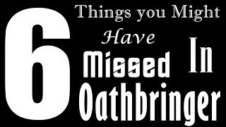 Top 6 Things You Might Have Missed in Oathbringer [upl. by Sonitnatsok]