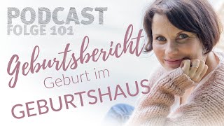 101  GEBURTSBERICHT Geburt im Geburtshaus [upl. by Ernestus]