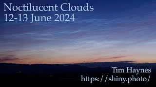 20240613 Noctilucent Clouds Timelapse [upl. by Adlesirc]