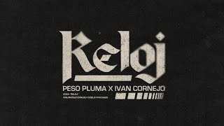 RELOJ Lyric Video  Peso Pluma Iván Cornejo [upl. by Sokram611]