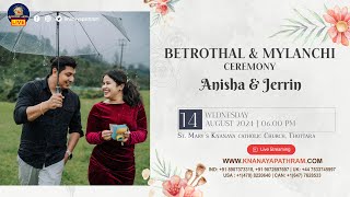 ANISHA amp JERRIN  BETROTHAL amp MYLANCHI CEREMONY LIVE  THOTTARA  14082024 [upl. by Darum]