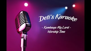 Kumbaya My Lord  Worship Time  Karaoke [upl. by Milano]