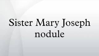 Sister Mary Joseph nodule [upl. by Peregrine]