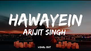 Hawayein Lyrics  Arijit Singh  Sharukh Khan Anushka Sharma  Vishal Edit [upl. by Uahc90]