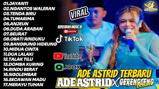 JAYANTI  NGANTOS WALERAN  LAGU ADE ASTRID TERBARU FULL ALBUM BAJIDOR MEDLEY X GERENGSENG TEAM [upl. by Eidde]