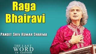 Raga Bhairavi  Pandit Shiv Kumar Sharma Album The Last Word In Santoor  Music Today [upl. by Gunthar804]