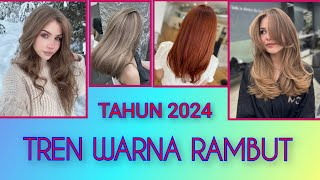 TREN WARNA RAMBUT TAHUN 2024 [upl. by Tirrag]