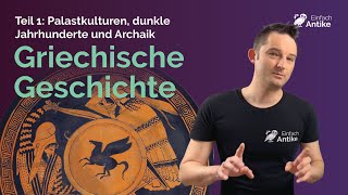 Die Geschichte Griechenlands Teil 1 Von den Palastkulturen bis zur Archaik – Einfach Antike [upl. by Ahsikram]