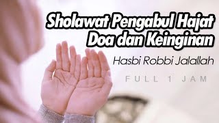 Sholawat Pengabul Doa Hajat dan Keinginan  Hasbi Robbi Jalallah Full 1 Jam  El Ghoniy [upl. by Notniuq]