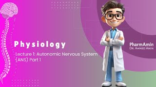 Lecture 1 Autonomic Nervous System ANS Part 1 [upl. by Noremmac]