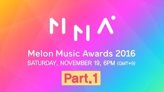 2016 MelOn Music Awards Part1 1부 [upl. by Namilus527]