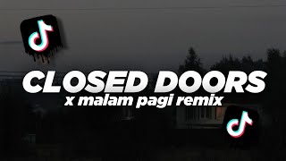 DJ CLOSED DOORS ISMAIL X MALAM PAGI REMIX TERBARU 2023 [upl. by Killion123]