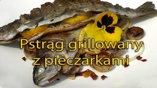 PSTRĄG GRILLOWANY Z PIECZARKAMI [upl. by Mount62]