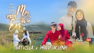 MAY MẮN KHI CÓ EM  ĐẠT VILLA X PHẠM SẮC LỆNH  OFFICIAL MUSIC VIDEO [upl. by Lebasiairam]