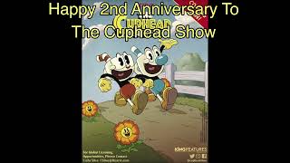 Happy 2nd Anniversary To The Cuphead Show [upl. by Yemorej613]