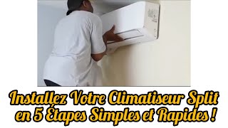 Installez Votre Climatiseur Split en 5 Étapes Simples et Rapides🧰🛠️🧤 [upl. by Annovoj133]