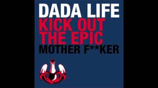 Dada Life  Kick Out The Epic Motherfker [upl. by Alvis]