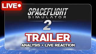 Spaceflight Simulator 2 REVEAL TRAILER  What you missed and my opinions LIVE [upl. by Florenza778]