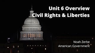 Unit 6 Overview Civil Rights and Civil Liberties [upl. by Einhoj]