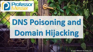 DNS Poisoning and Domain Hijacking  CompTIA Security SY0501  12 [upl. by Ytsrik]