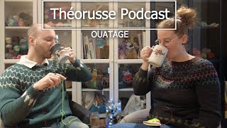 Theorusse Podcast Tricot  05  Ouatage [upl. by Airec]