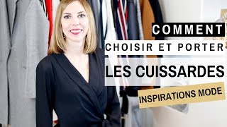 COMMENT CHOISIR ET PORTER LES CUISSARDES  Mes conseils et inspirations mode [upl. by Eberle]