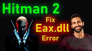 How To Fix Hitman Contract Eaxdll is Missing Error How to Fix Eaxdll Not Found or Missing Errors [upl. by Yaniv]